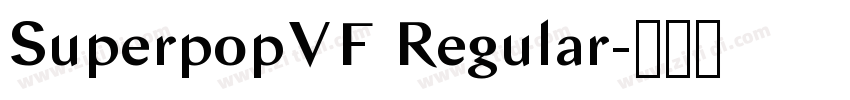 SuperpopVF Regular字体转换 SuperpopVF Regular字体转换